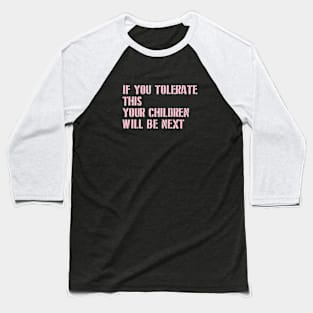 If You Tolerate This, stencil, pink Baseball T-Shirt